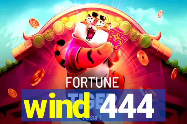 wind 444